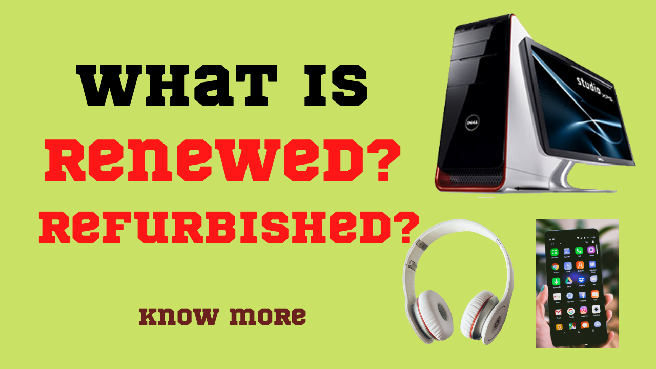 What is Renewed/Refurbished?